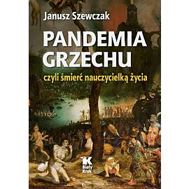 Pandemia grzechu czyli śmierć nauczycielką życia