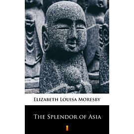 The Splendor of Asia (e-book)