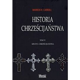 Historia chrześcijaństwa. Tom 6.