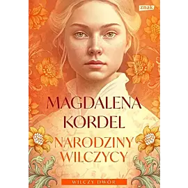 Narodziny wilczycy. Wilczy dwór. Tom 2