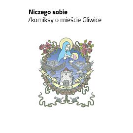 Niczego sobie - komiksy o mieście Gliwice