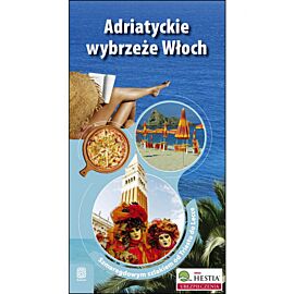 Adriatyckie wybrzeże Włoch. Szmaragdowym szlakiem od Triestu do Lecce. Wydanie 1 (e-book)