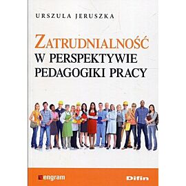 Zatrudnialność w perspektywie pedagogiki pracy