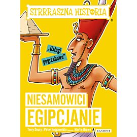 Niesamowici Egipcjanie. Strrraszna historia