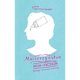 Macierzyństwo non-fiction