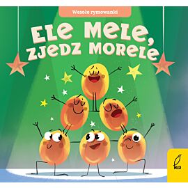 Wesołe rymowanki. Ele mele, zjedz morele