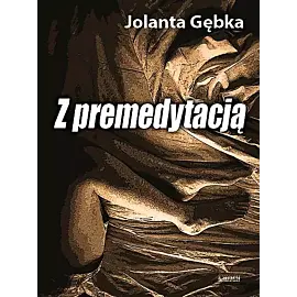 Z premedytacją