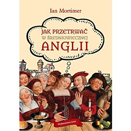 Jak przetrwać w średniowiecznej Anglii