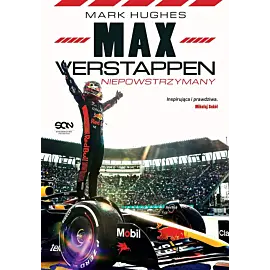 Max Verstappen. Niepowstrzymany
