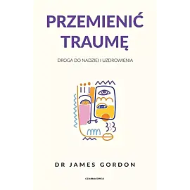 Przemienić traumę