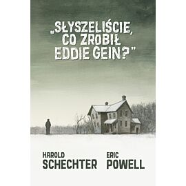 Słyszeliście, co zrobił Eddie Gein?
