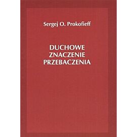 Duchowe znaczenie przebaczenia