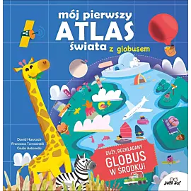 Mój pierwszy atlas świata z globusem