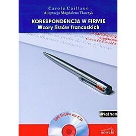 Korespondencja w firmie. Wzory listów francuskich + CD