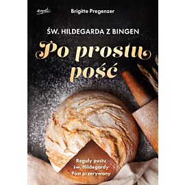Św. Hildegarda z Bingen. Po prostu pość (e-book)