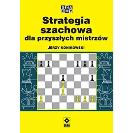 Strategia szachowa dla przyszłych mistrzów