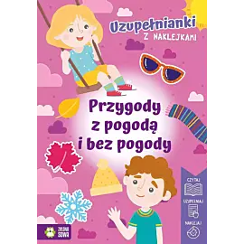 Uzupełnianki z naklejkami. Przygody z pogodą i bez pogody