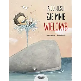 A co, jeśli zje mnie wieloryb?
