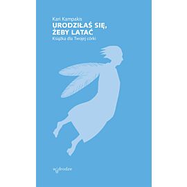 Urodziłaś się, żeby latać. Książka dla Twojej córki (e-book)