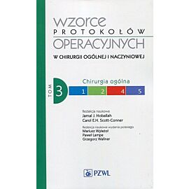 Wzorce protokołów operacyjnych w chirurgii ogólnej i naczyniowej. Tom 3