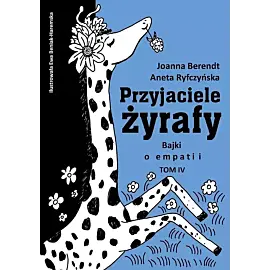 Przyjaciele żyrafy. Tom 4
