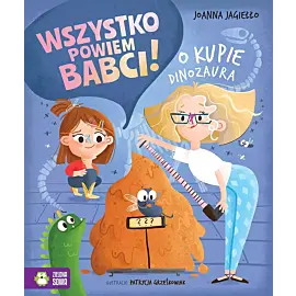 Wszystko powiem babci! O kupie dinozaura
