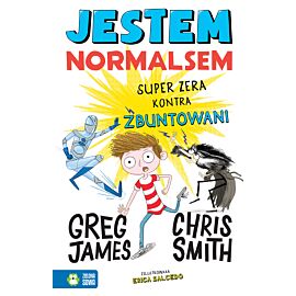Jestem Normalsem. Super Zera kontra Zbuntowani