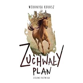 Zuchwały plan (Zielone pastwiska. t1) /NB/