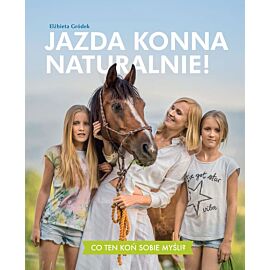 Jazda konna naturalnie co ten koń sobie myśli