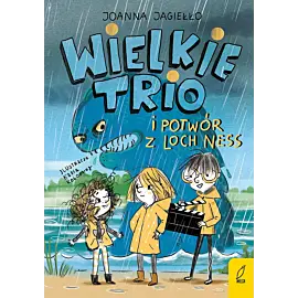 Wielkie Trio i potwór z Loch Ness. Tom 1