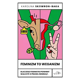 Feminizm to weganizm