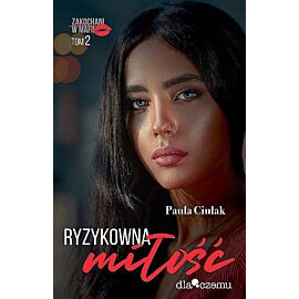 Ryzykowna miłość. Zakochani w mafii. Tom 2