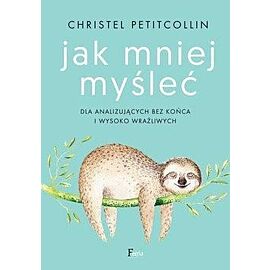 Jak mniej myśleć wyd. 2