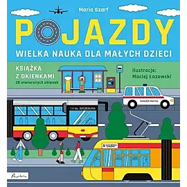 Pojazdy. Wielka nauka dla małych dzieci. Książka z okienkami