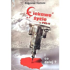 „Ciekawe” życie w PRL-u. I co dalej?
