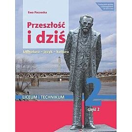 Język polski. Przeszłość i dziś pozytywizm 2 część 2 zakres podstawowy i rozszerzony