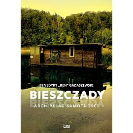 Bieszczady. Archipelag samotności