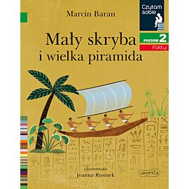 Mały skryba i wielka piramida. Czytam sobie. Poziom 2