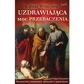 Uzdrawiająca moc przebaczenia