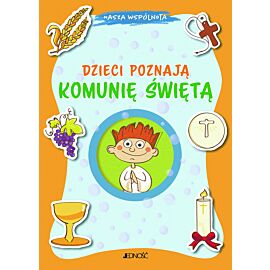 Dzieci poznają Komunię Świętą (seria: Nasza wspólnota)