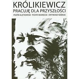 Królikiewicz Pracuję dla przyszłości