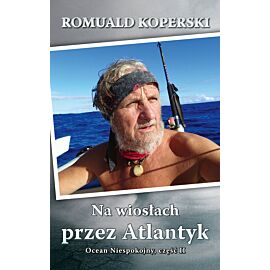 Na wiosłach przez atlantyk ocean niespokojny Tom 2