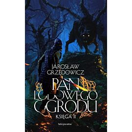 Pan Lodowego Ogrodu. Księga 2