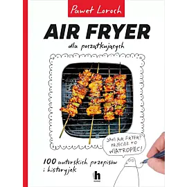 Air Fryer dla początkujących