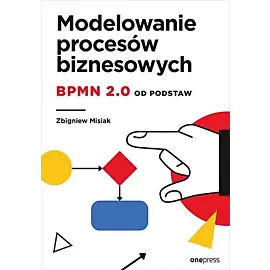 Modelowanie procesów biznesowych BPMN 2.0 od podstaw