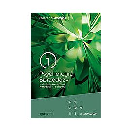 Psychologia sprzedaży - droga do sprawczości, niezależności i pieniędzy