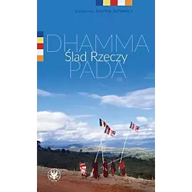 Ślad Rzeczy. Dhammapada