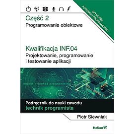 Kwalifikacja INF.04. Cz2 Projektowanie, programowanie i testowanie aplikacji.