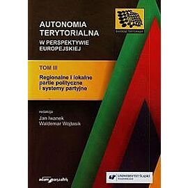 Autonomia terytorialna w perspektywie europejskiej. Tom 3