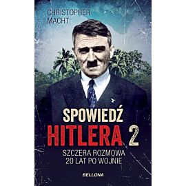 Spowiedź Hitlera 2. Szczera rozmowa po 20 latach
